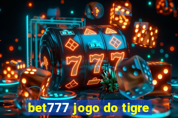 bet777 jogo do tigre